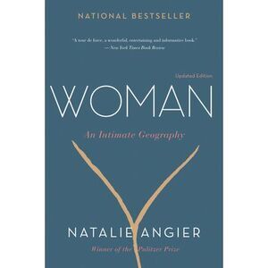 Woman: An Intimate Geography -- Natalie Angier